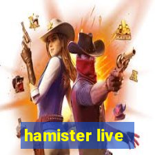 hamister live